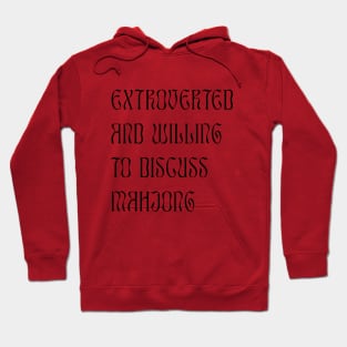 Extroverted and Willing to Discuss Mahjong! For Extroverts! v2 Hoodie